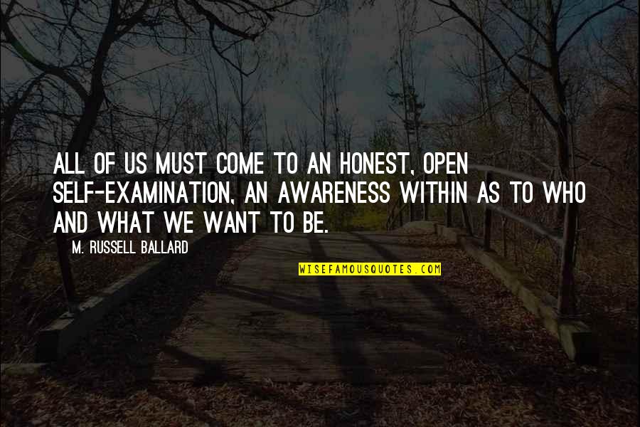 Examination Of Quotes By M. Russell Ballard: All of us must come to an honest,