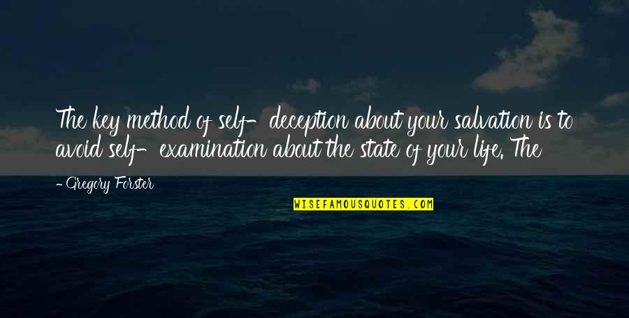 Examination Over Quotes By Gregory Forster: The key method of self-deception about your salvation Examination Over Quotes By Gregory Forster: The key method of self-deception about your salvation