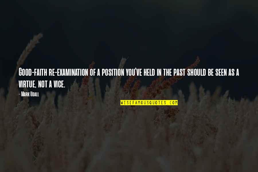 Examination Over Quotes By Mark Udall: Good-faith re-examination of a position you've held in Examination Over Quotes By Mark Udall: Good-faith re-examination of a position you've held in