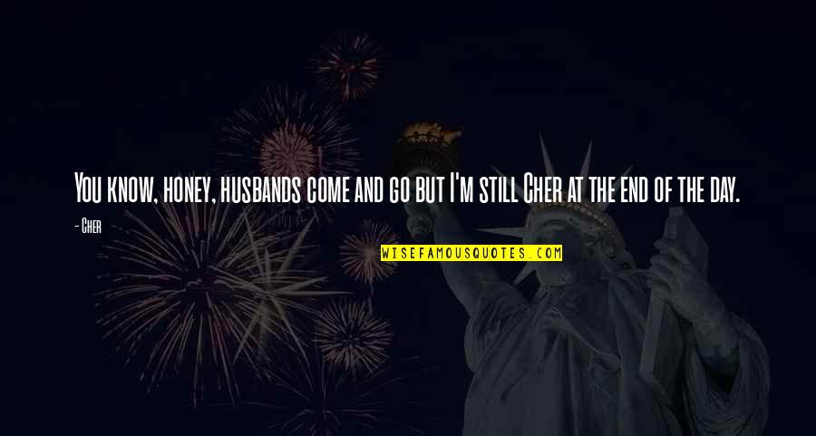 Examination Tagalog Quotes By Cher: You know, honey, husbands come and go but