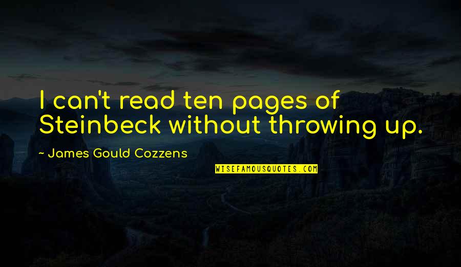 Examine Synonym Quotes By James Gould Cozzens: I can't read ten pages of Steinbeck without Examine Synonym Quotes By James Gould Cozzens: I can't read ten pages of Steinbeck without