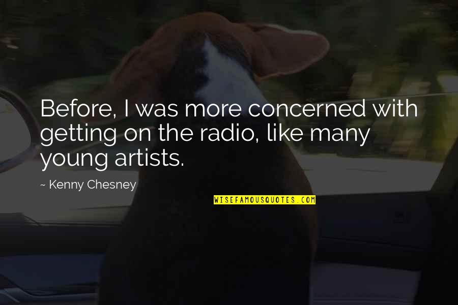 Examined Life Documentary Quotes By Kenny Chesney: Before, I was more concerned with getting on