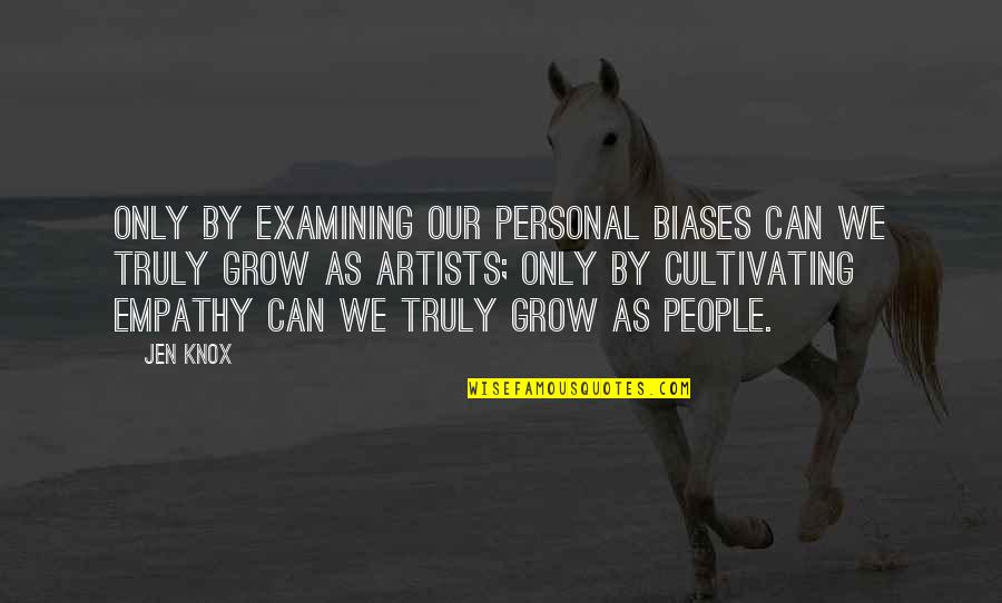 Examining Life Quotes By Jen Knox: Only by examining our personal biases can we