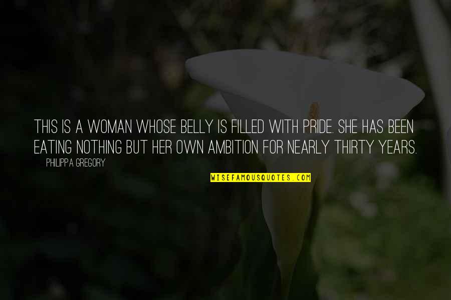 Example For Change Quotes By Philippa Gregory: This is a woman whose belly is filled