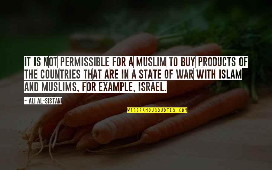 Example Of A Quotes By Ali Al-Sistani: It is not permissible for a Muslim to