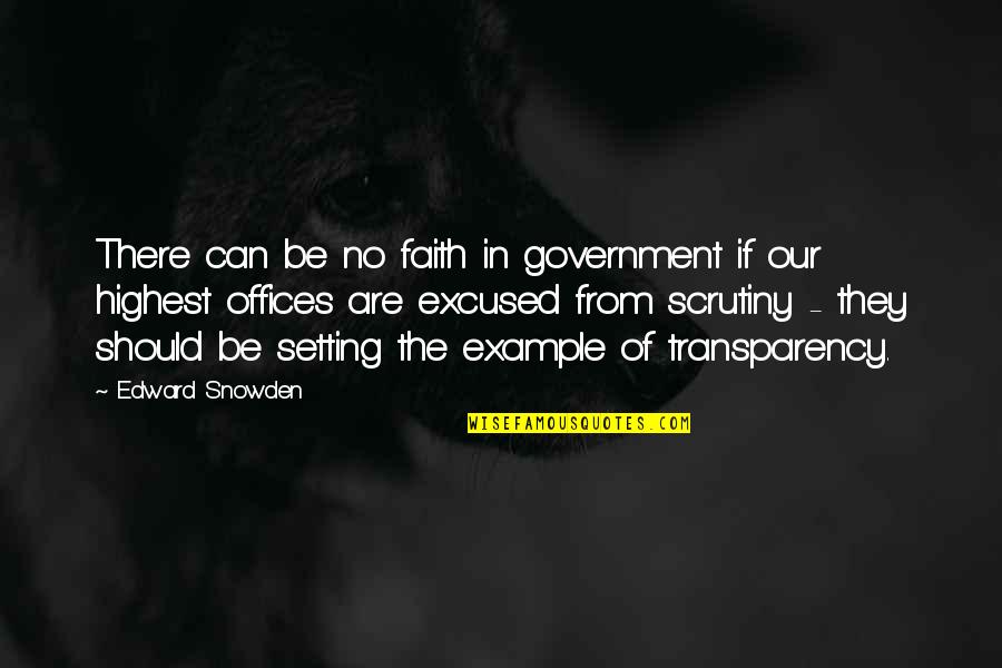 Example Setting Quotes By Edward Snowden: There can be no faith in government if