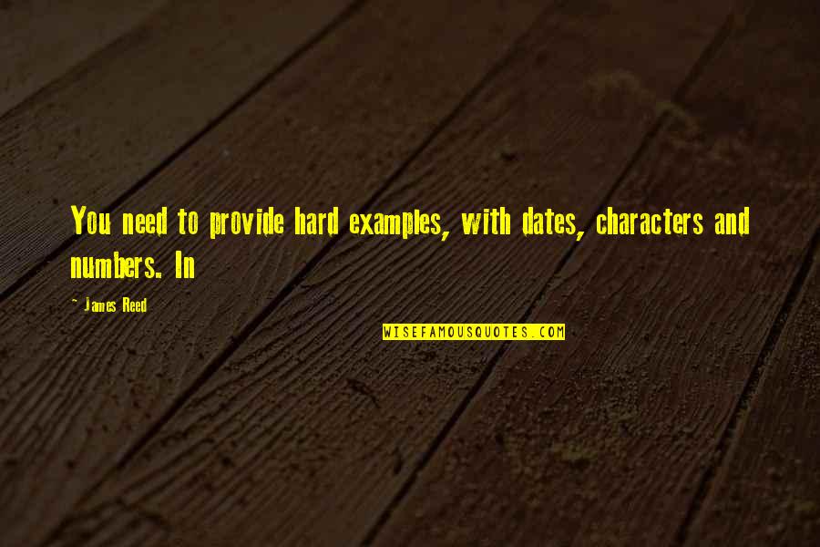 Examples In Quotes By James Reed: You need to provide hard examples, with dates,