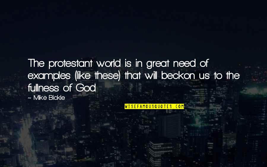 Examples In Quotes By Mike Bickle: The protestant world is in great need of