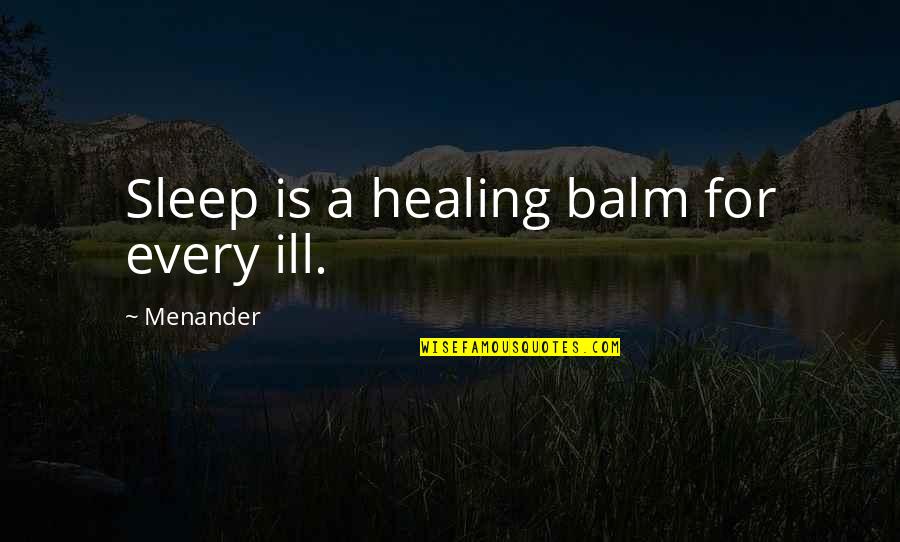 Examples Of Good Press Release Quotes By Menander: Sleep is a healing balm for every ill.