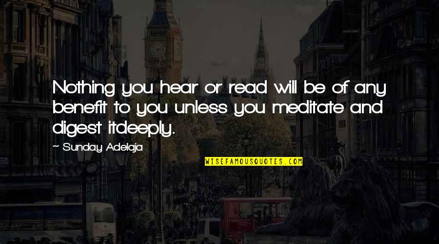 Examples Of Lead Into Quotes By Sunday Adelaja: Nothing you hear or read will be of