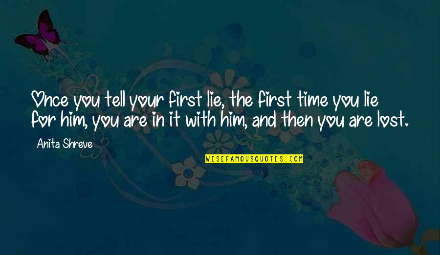 Exams Ending Quotes By Anita Shreve: Once you tell your first lie, the first