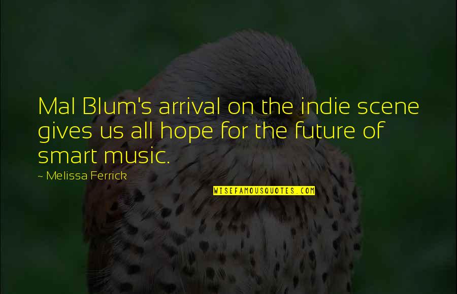 Exams With Pictures Quotes By Melissa Ferrick: Mal Blum's arrival on the indie scene gives Exams With Pictures Quotes By Melissa Ferrick: Mal Blum's arrival on the indie scene gives