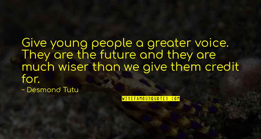 Excedent Rias Quotes By Desmond Tutu: Give young people a greater voice. They are