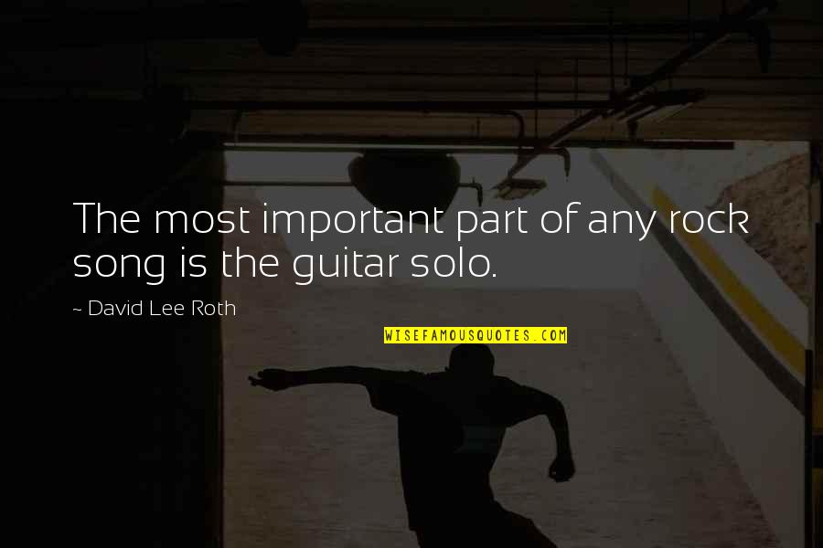 Excedentes Coopeservidores Quotes By David Lee Roth: The most important part of any rock song Excedentes Coopeservidores Quotes By David Lee Roth: The most important part of any rock song