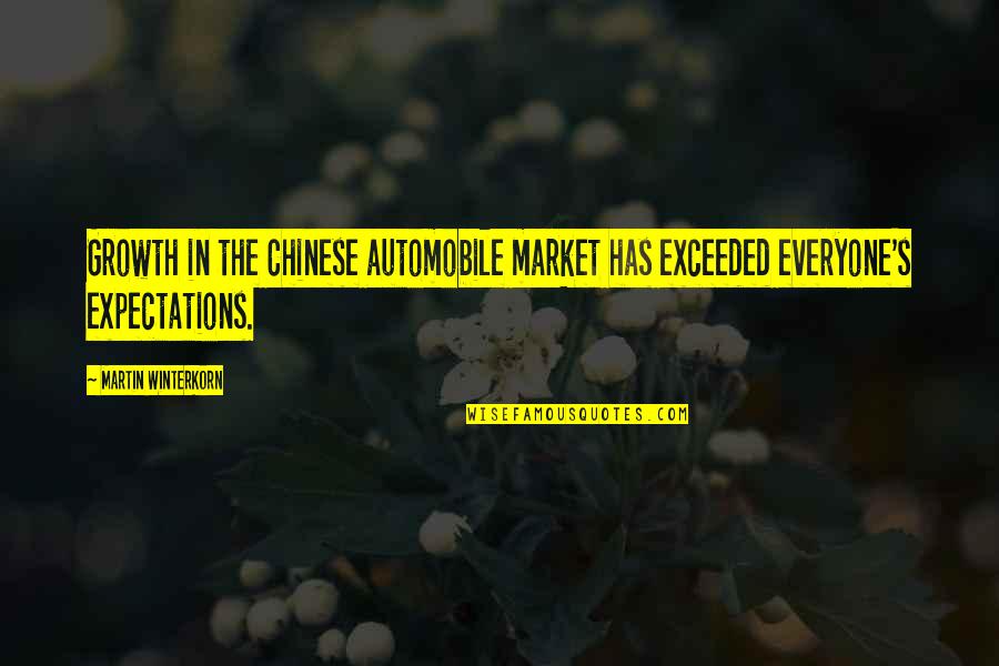 Exceeded Expectations Quotes By Martin Winterkorn: Growth in the Chinese automobile market has exceeded