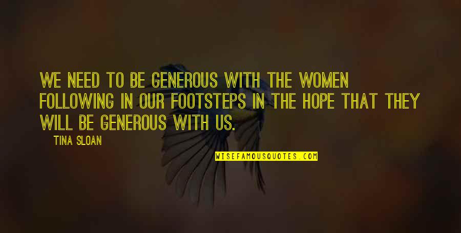 Exceedingly Synonym Quotes By Tina Sloan: We need to be generous with the women