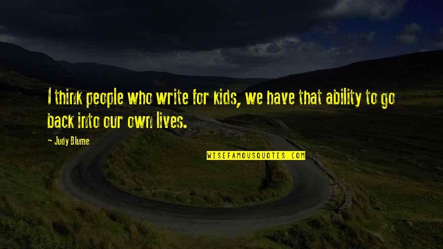 Excel Add Quotes By Judy Blume: I think people who write for kids, we