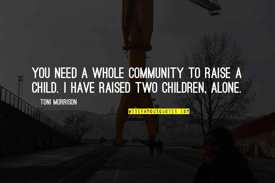 Excel Asterisk In Quotes By Toni Morrison: You need a whole community to raise a