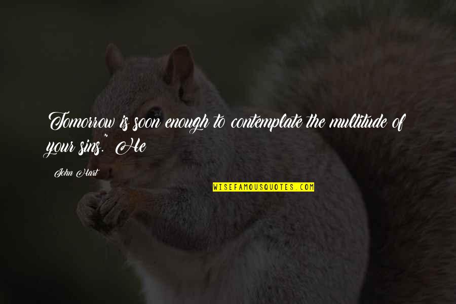 Excel Date In Quotes By John Hart: Tomorrow is soon enough to contemplate the multitude