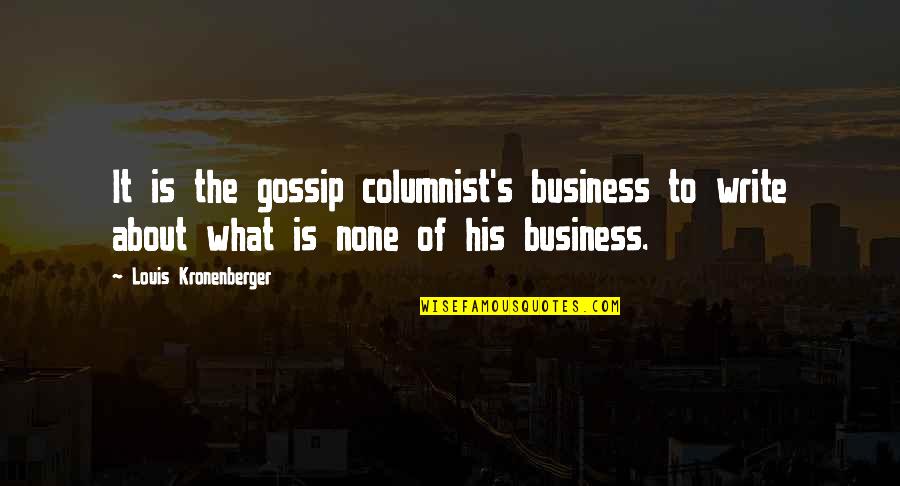 Excel Encapsulate In Quotes By Louis Kronenberger: It is the gossip columnist's business to write Excel Encapsulate In Quotes By Louis Kronenberger: It is the gossip columnist's business to write