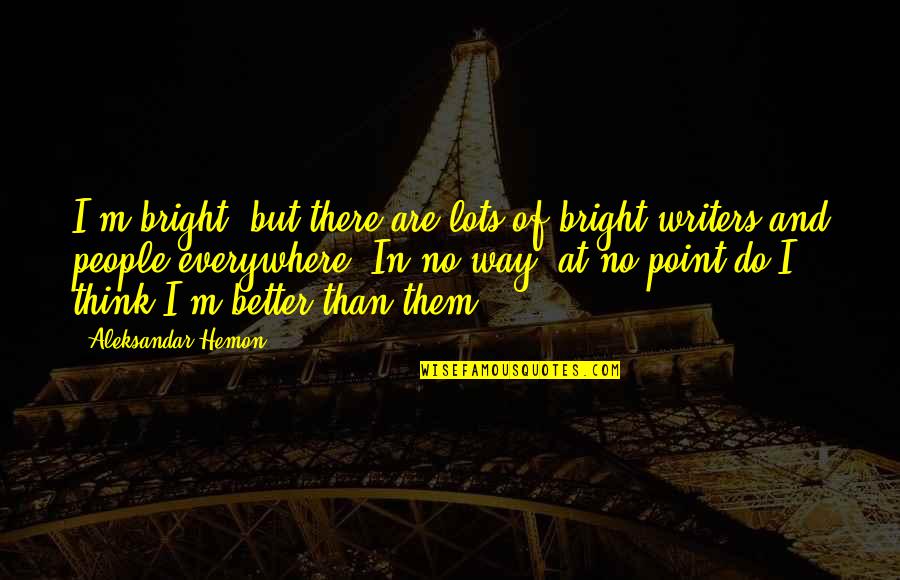 Excel Export Data With Quotes By Aleksandar Hemon: I'm bright, but there are lots of bright Excel Export Data With Quotes By Aleksandar Hemon: I'm bright, but there are lots of bright