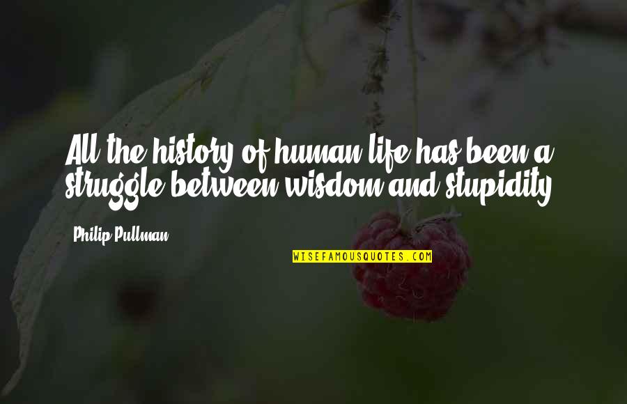 Excel Find Quotes By Philip Pullman: All the history of human life has been
