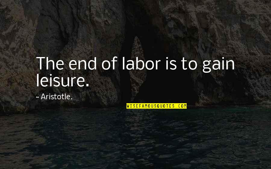 Excel Formula Adds Quotes By Aristotle.: The end of labor is to gain leisure. Excel Formula Adds Quotes By Aristotle.: The end of labor is to gain leisure.