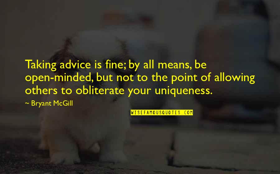 Excel Function In Quotes By Bryant McGill: Taking advice is fine; by all means, be