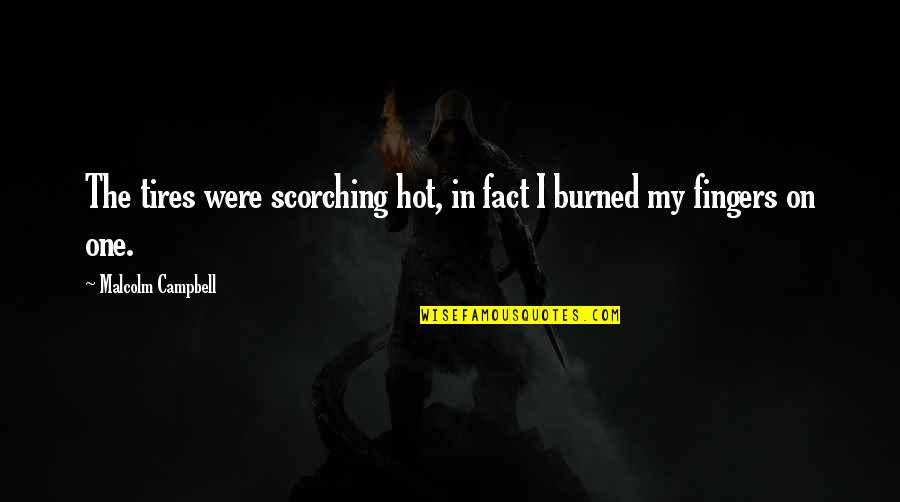 Excel Function In Quotes By Malcolm Campbell: The tires were scorching hot, in fact I Excel Function In Quotes By Malcolm Campbell: The tires were scorching hot, in fact I