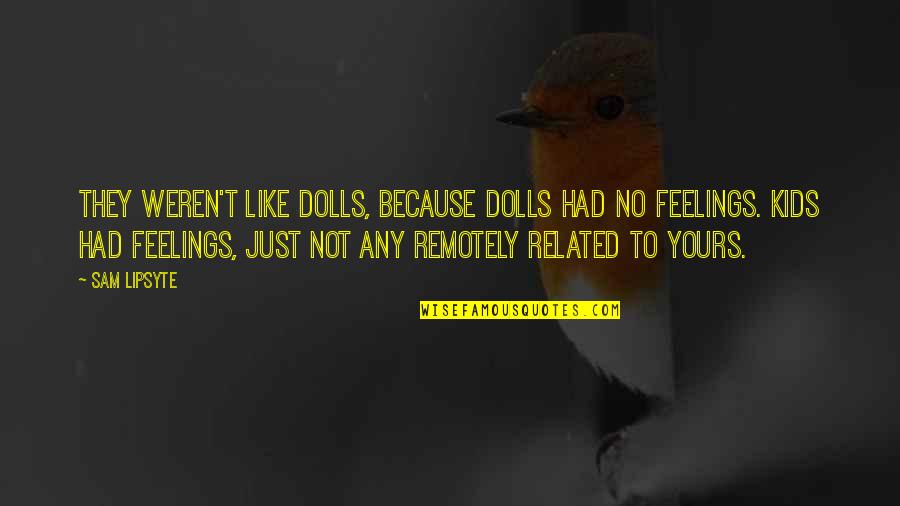 Excel Macro Include Quotes By Sam Lipsyte: They weren't like dolls, because dolls had no