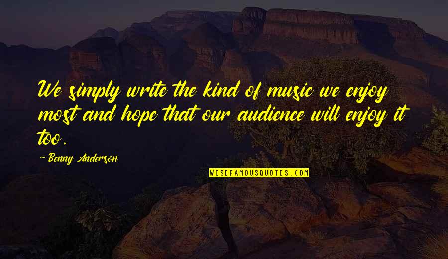 Excel Put Value In Quotes By Benny Anderson: We simply write the kind of music we