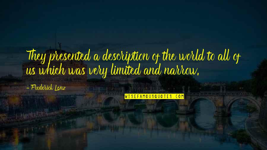 Excellence And Innovation Quotes By Frederick Lenz: They presented a description of the world to