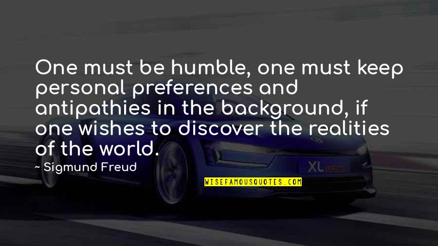 Excellence And Innovation Quotes By Sigmund Freud: One must be humble, one must keep personal
