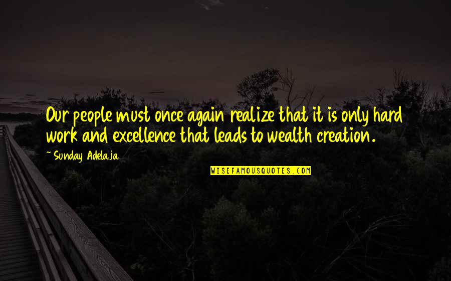 Excellence At Work Quotes By Sunday Adelaja: Our people must once again realize that it
