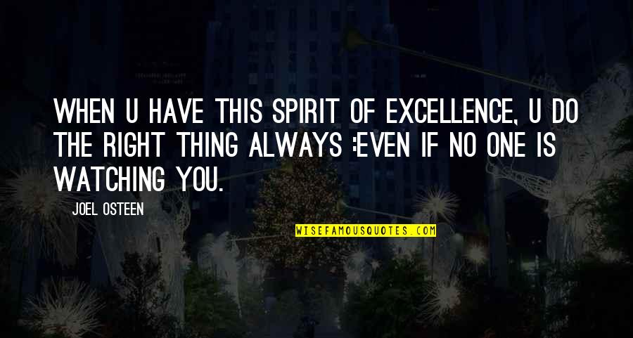 Excellence Is Quotes By Joel Osteen: When u have this spirit of excellence, u