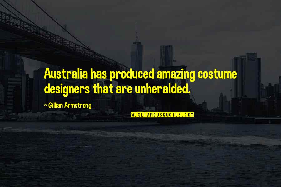 Excellent Dance Quotes By Gillian Armstrong: Australia has produced amazing costume designers that are Excellent Dance Quotes By Gillian Armstrong: Australia has produced amazing costume designers that are