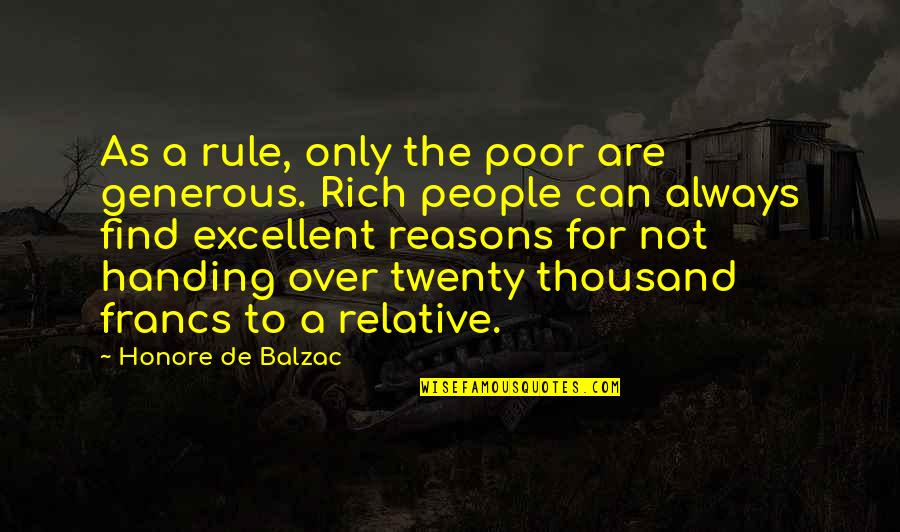 Excellent Quotes By Honore De Balzac: As a rule, only the poor are generous.