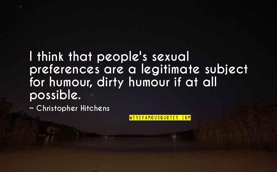 Excellent Teaching Quotes By Christopher Hitchens: I think that people's sexual preferences are a