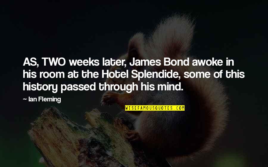 Excellentshadow Quotes By Ian Fleming: AS, TWO weeks later, James Bond awoke in Excellentshadow Quotes By Ian Fleming: AS, TWO weeks later, James Bond awoke in