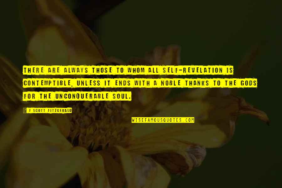 Excelsior Quote Quotes By F Scott Fitzgerald: There are always those to whom all self-revelation Excelsior Quote Quotes By F Scott Fitzgerald: There are always those to whom all self-revelation
