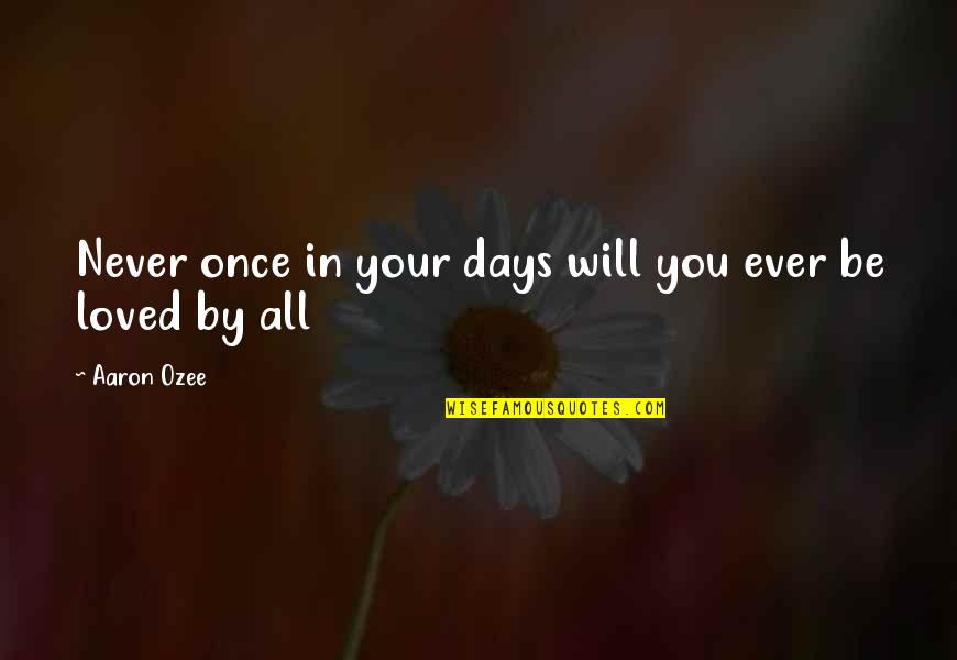 Excelsior Simpsons Quotes By Aaron Ozee: Never once in your days will you ever