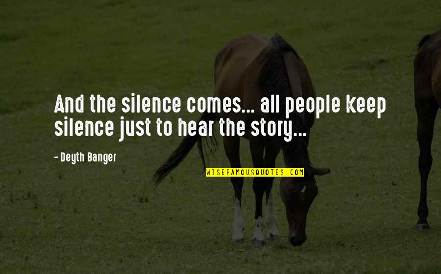 Excentricity Quotes By Deyth Banger: And the silence comes... all people keep silence