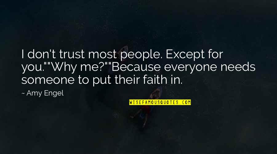 Except Me Quotes By Amy Engel: I don't trust most people. Except for you.""Why