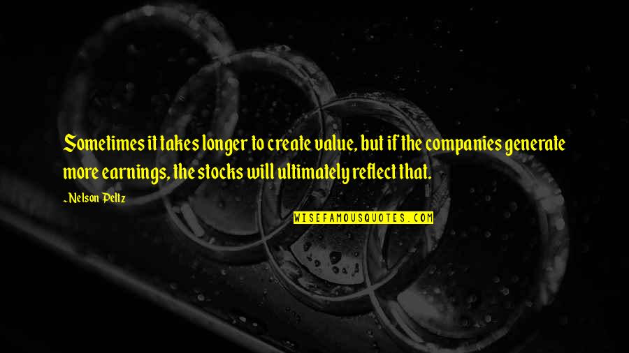 Exceptable Quotes By Nelson Peltz: Sometimes it takes longer to create value, but