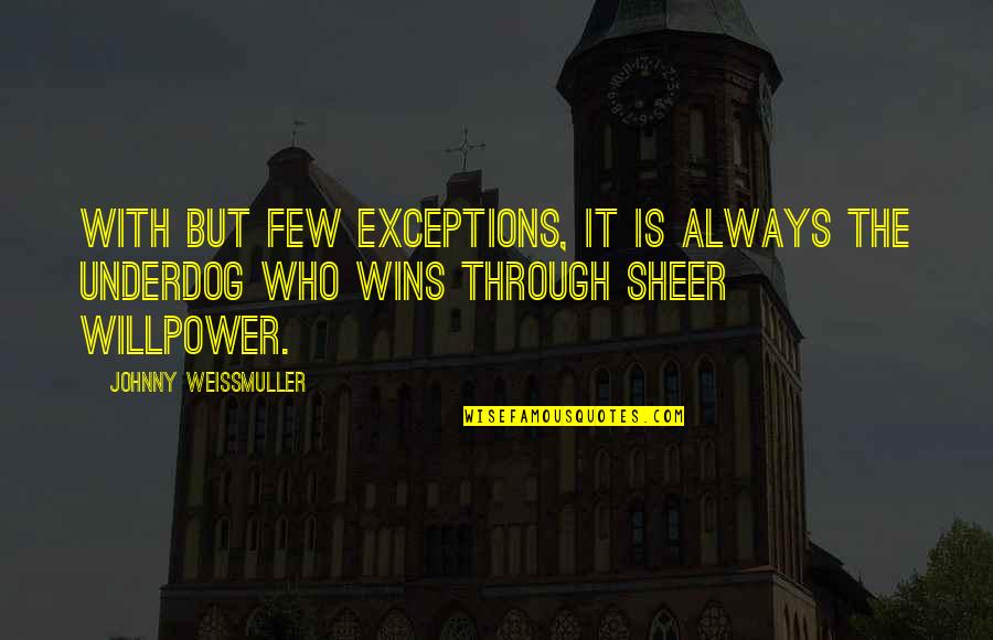 Exceptions Quotes By Johnny Weissmuller: With but few exceptions, it is always the