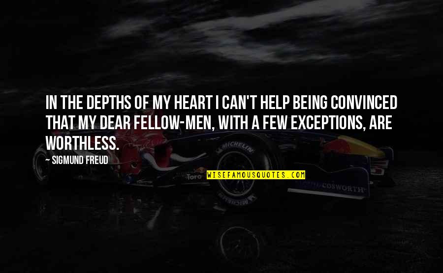 Exceptions Quotes By Sigmund Freud: In the depths of my heart I can't