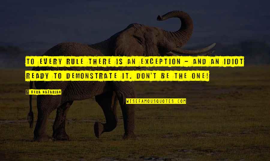 Exceptions To Rules Quotes By Vera Nazarian: To every rule there is an exception -