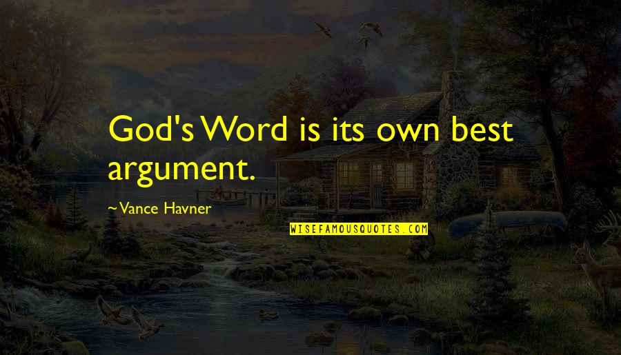 Excersize Quotes By Vance Havner: God's Word is its own best argument.