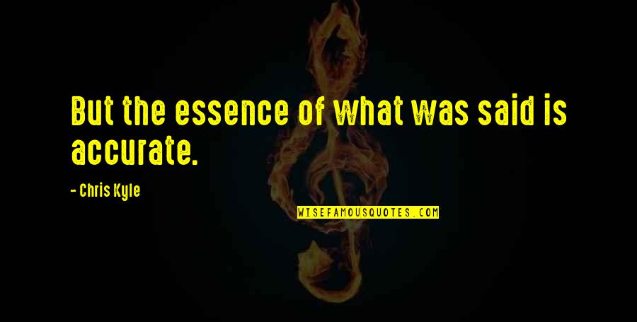 Excesiva In English Quotes By Chris Kyle: But the essence of what was said is