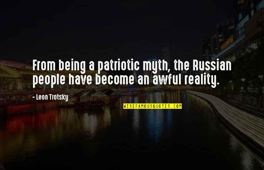 Excesivo Uso Quotes By Leon Trotsky: From being a patriotic myth, the Russian people